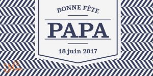 adeau pour la fête des pères 2017