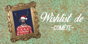 idées cadeaux noel avec la wishlist ded comete